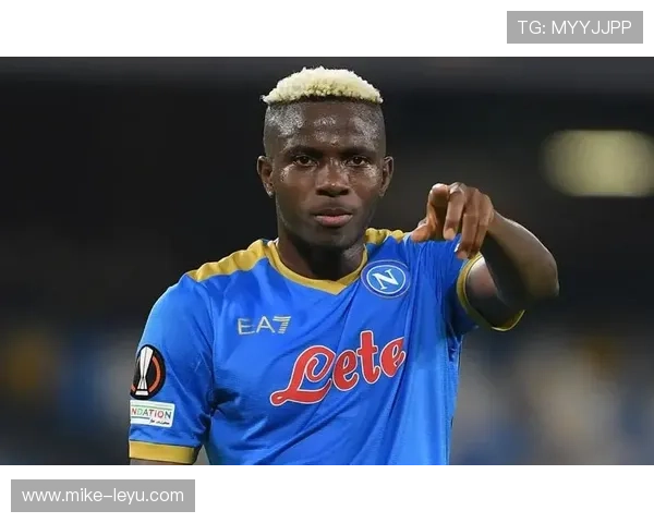 奥斯梅恩转会困境：战术适配与市场估值错位